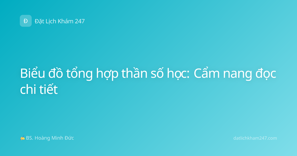 Biểu đồ tổng hợp thần số học: Cẩm nang đọc chi tiết