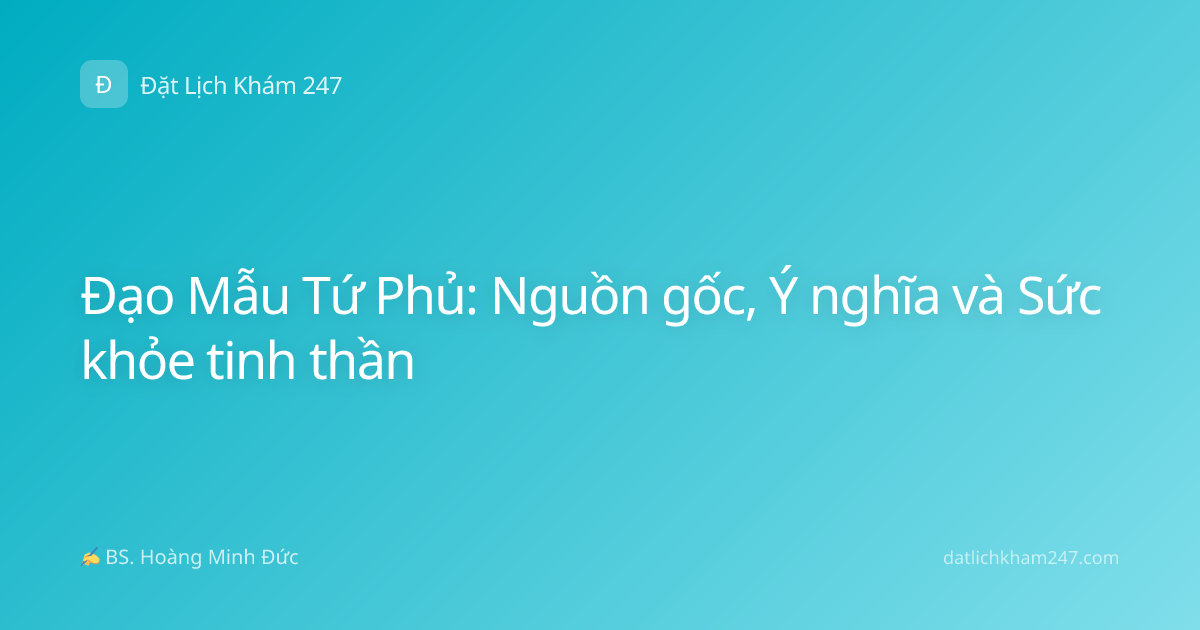 Đạo Mẫu Tứ Phủ: Nguồn gốc, Ý nghĩa và Sức khỏe tinh thần