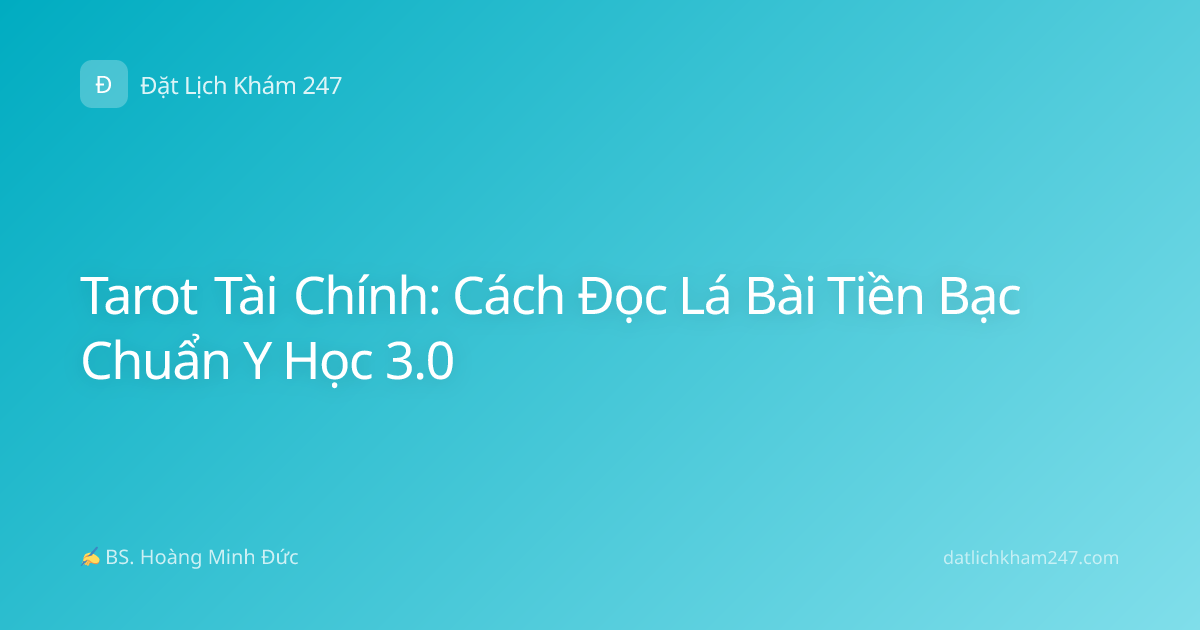 Tarot Tài Chính: Cách Đọc Lá Bài Tiền Bạc Chuẩn Y Học 3.0